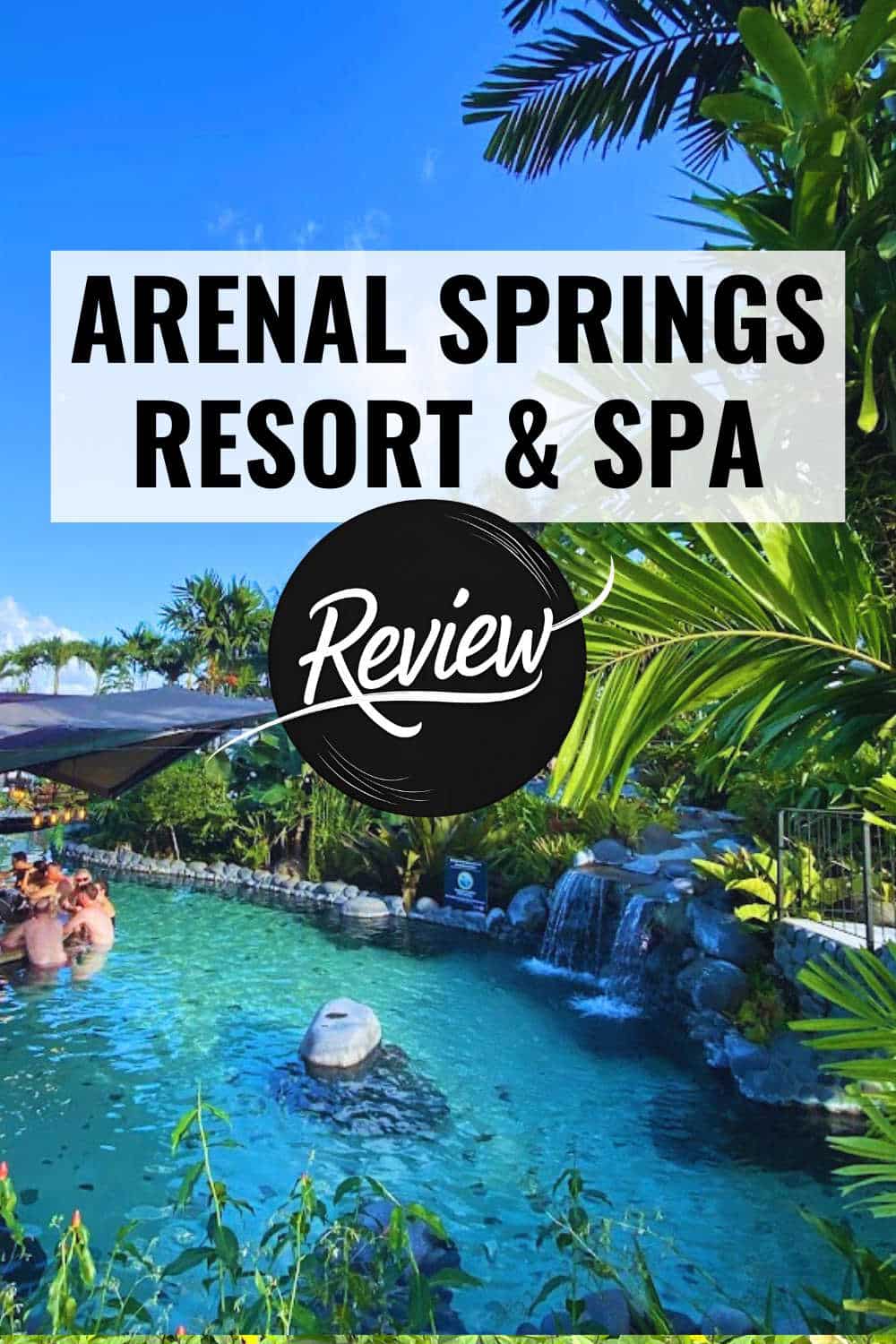 people at a swim up bar with palm trees with text overlay that reads arenal springs resort and spa review