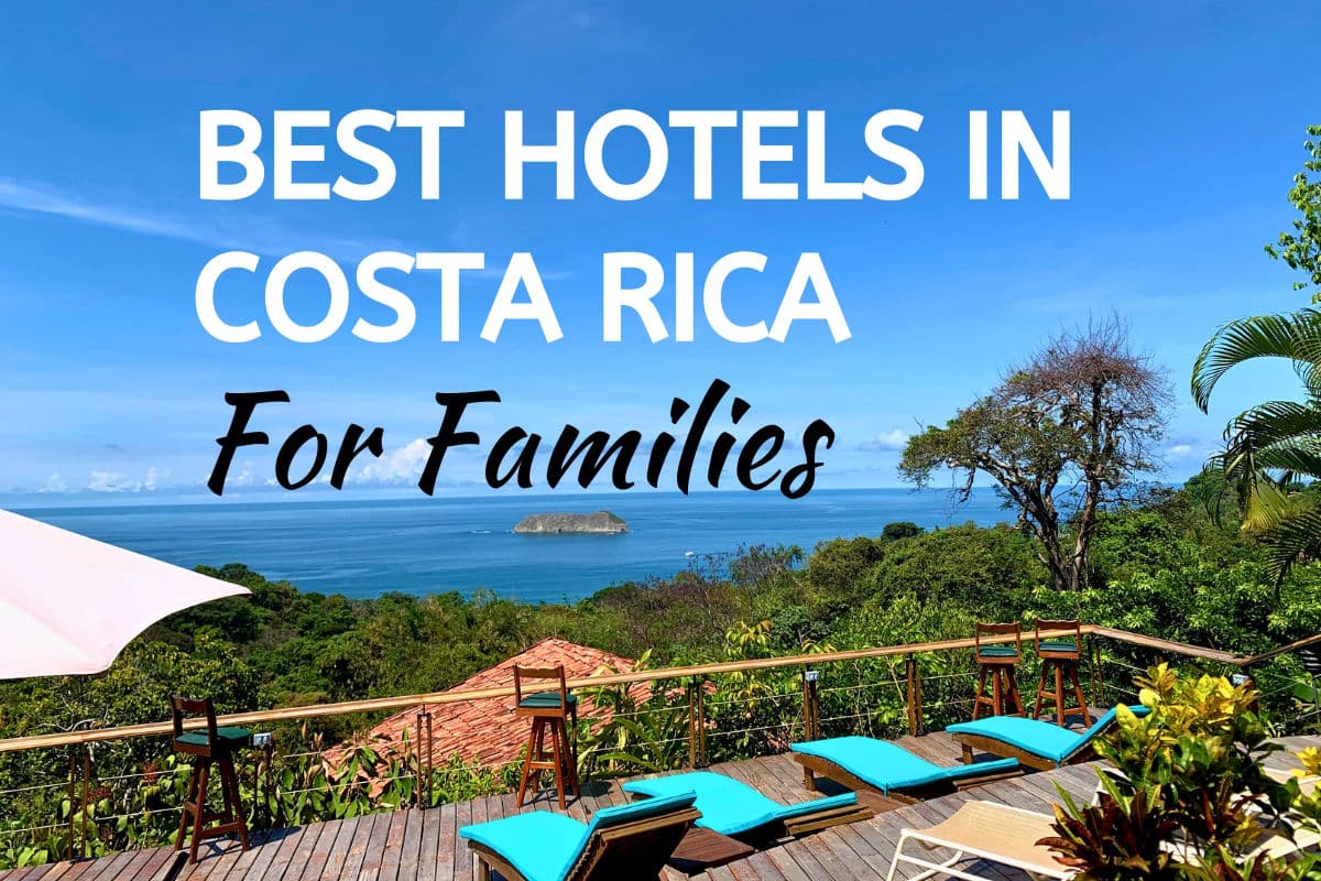 a hotel pool deck facing the ocean with text overlay that reads best hotels in costa rica for families