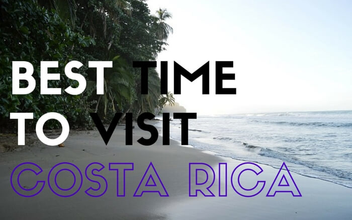 Best Time to Visit Costa Rica | Two Weeks in Costa Rica
