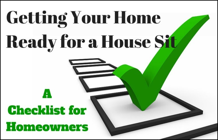 Getting Your Home Ready for a House Sit: A Checklist for Homeowners