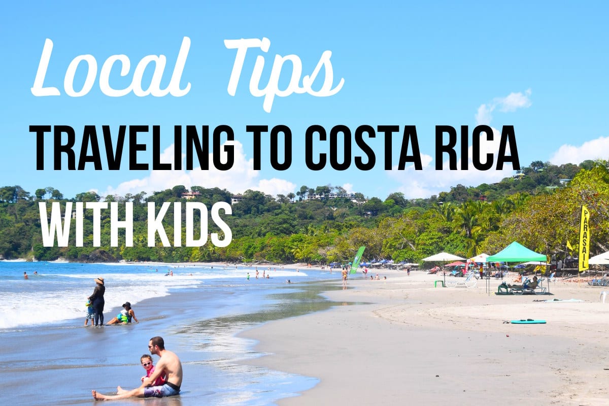 people at the beach with text overlay that reads local tips traveling to costa rica with kids