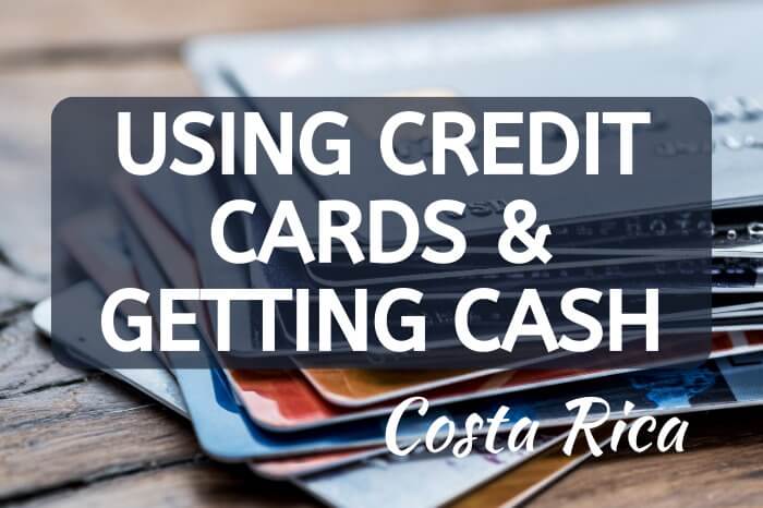 Credit Cards ATM Traveling to Costa Rica